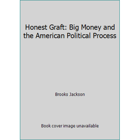 Pre-Owned Honest Graft: Big Money and the American Political Process (Paperback) 0918535107 9780918535108