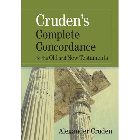 Cruden's Complete Concordance to the Old and New Testaments