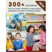300  Colorful Dolch Sight Words Flashcards Reading Fluency Phrases Book English-Vietnamese: Complete list vocabulary chi, (Paperback)