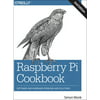 Raspberry Pi Cookbook: Software and Hardware Problems and Solutions [Paperback - Used]
