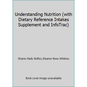 Understanding Nutrition (with Dietary Reference Intakes Supplement and InfoTrac) [Hardcover - Used]