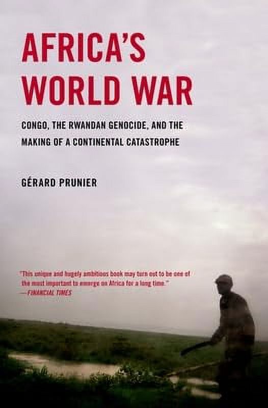 Africa's World War: Congo, the Rwandan Genocide, and the Making of a Continental Catastrophe (Paperback) - image 4 of 4