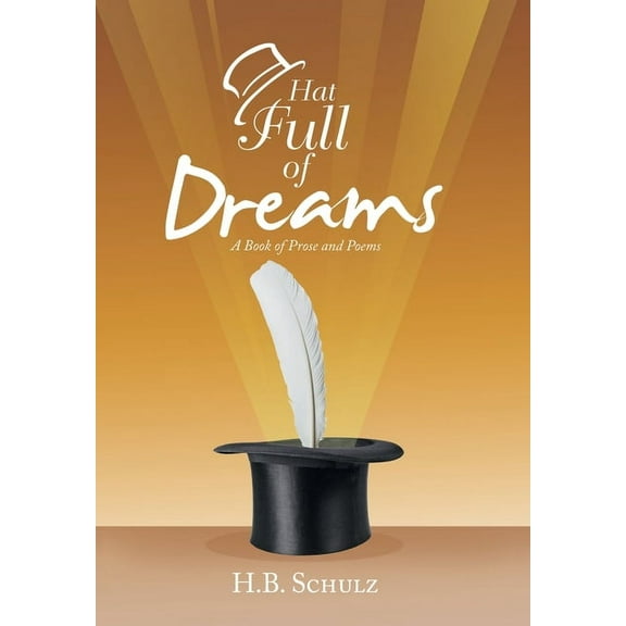 Hat Full of Dreams: A Book of Prose and Poems (Hardcover)