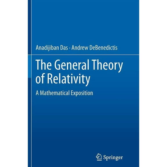 The General Theory of Relativity: A Mathematical Exposition, (Paperback)