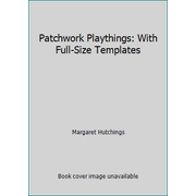Patchwork Playthings: With Full-Size Templates, Used [Paperback]