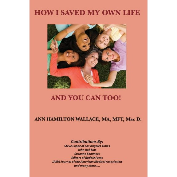 How I Saved My Own Life : And You Can Too! (Paperback)