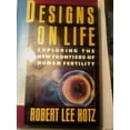 thumbnail image 1 of Pre-Owned Designs on Life: Exploring the New Frontiers of Human Fertility (Hardcover) 0671693255 9780671693251, 1 of 1