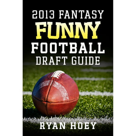 2013 Fantasy Funny Football Draft Guide - eBook