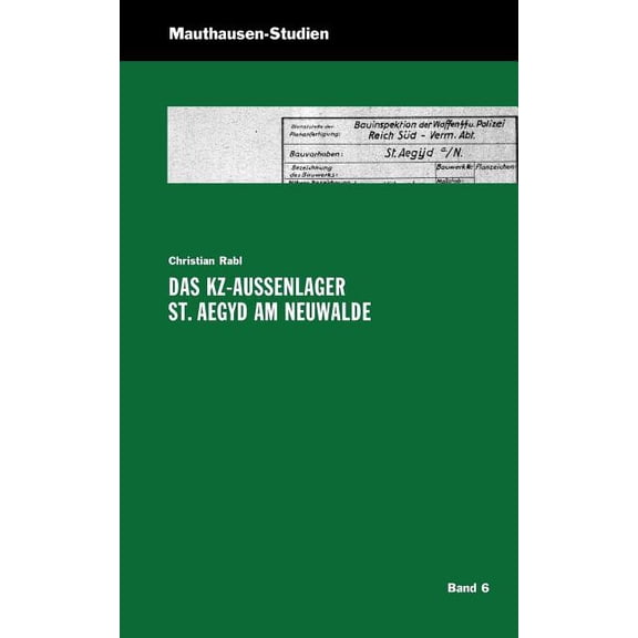 Das KZ-AuÃenlager St. Aegyd am Neuwalde, (Paperback)