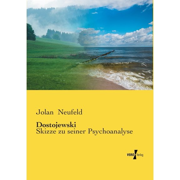Dostojewski: Skizze zu seiner Psychoanalyse, (Paperback)