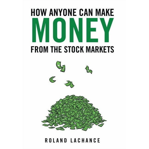 How Anyone Can Make Money from the Stock Markets (Hardcover)