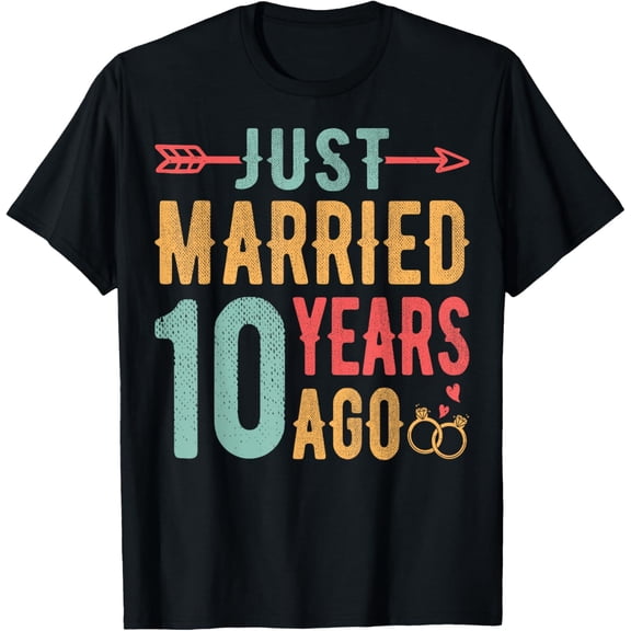 Just Married 10 Years Ago - 10th Wedding Anniversary Couple T-ShirtMen and women, White Black T-shirt, size: Extra large S-4XL