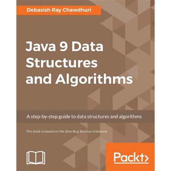 Pre-Owned Java 9 Data Structures and Algorithms: A step-by-step guide to data structures and algorithms, (Paperback)