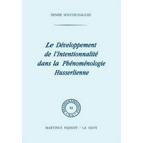 Phaenomenologica Le DÃ©veloppement de l'IntentionalitÃ© Dans La PhÃ©nomÃ©nologie Husserlienne, Book 52, (Hardcover)