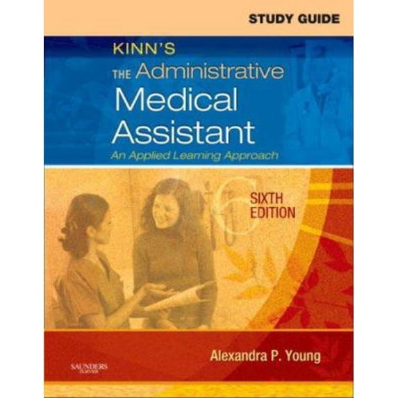 Pre-Owned Study Guide for Kinn's The Administrative Medical Assistant: An Applied Learning Approach (Paperback) 1416042598 9781416042594