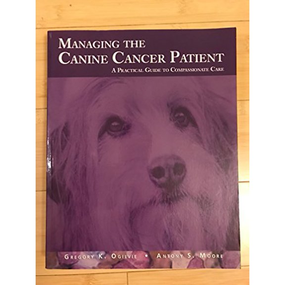 Pre-Owned Managing the Canine Cancer Patient: A Practical Guide to Compassionate Care (Paperback) 188425456X 9781884254567