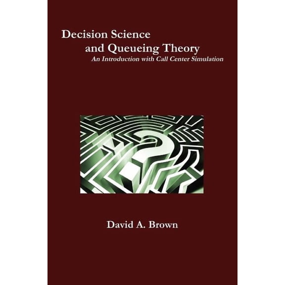 Decision Science and Queueing Theory