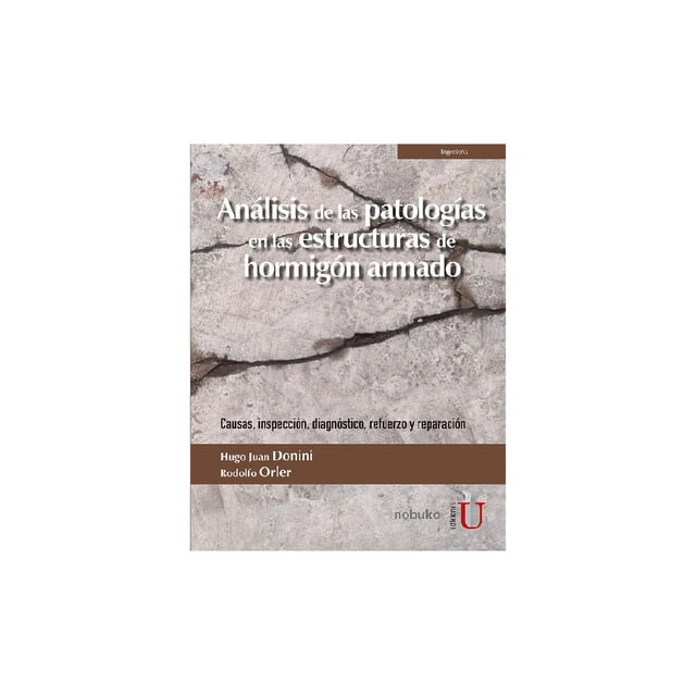 Análisis de las patologías en las estructuras de hormigón armado Ediciones de la U 9789587626452