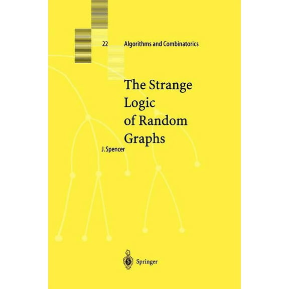 Algorithms and Combinatorics The Strange Logic of Random Graphs, Book 22, (Paperback)