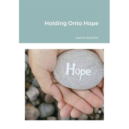 Holding Onto Hope, (Paperback)