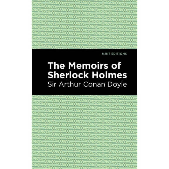 Mint Editions (Crime, Thrillers and Dete The Memoirs of Sherlock Holmes, (Hardcover)