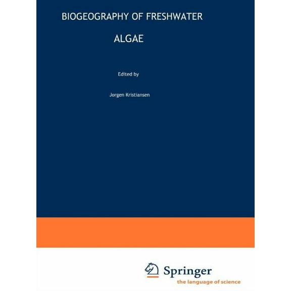 Developments in Hydrobiology Biogeography of Freshwater Algae, Book 118, (Paperback)