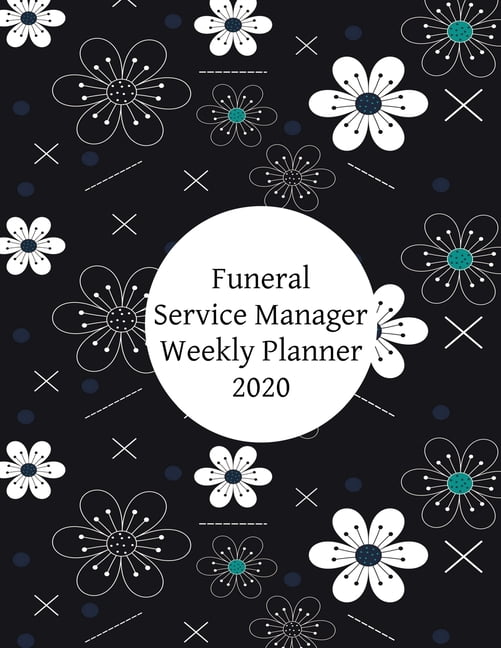Funeral Service Manager Weekly Planner 2020 Funeral Service Manager
