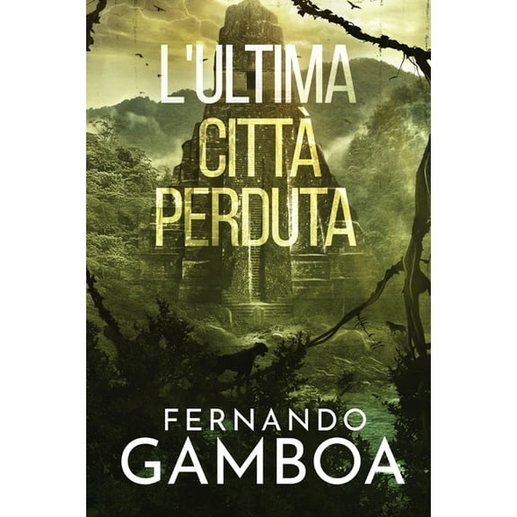 L'Ultima CittÃ  Perduta: Le avventure di Ulises Vidal II, (Paperback)
