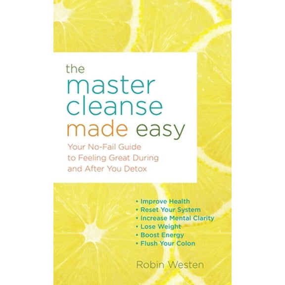 Pre-Owned The Master Cleanse Made Easy: Your No-Fail Guide to Feeling Great During and After Your Detox (Paperback) 1612434002 9781612434001