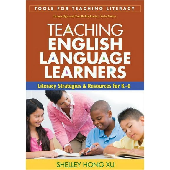 Tools for Teaching Literacy Teaching English Language Learners: Literacy Strategies and Resources for K-6, (Paperback)