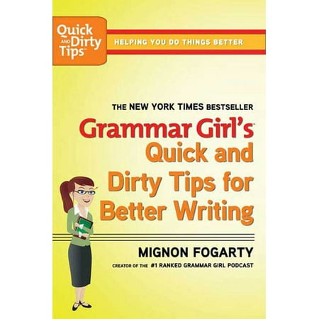 Grammar Girl's Quick and Dirty Tips for Better