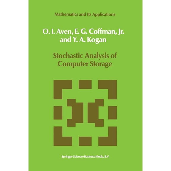 Mathematics and Its Applications Stochastic Analysis of Computer Storage, Book 38, (Paperback)