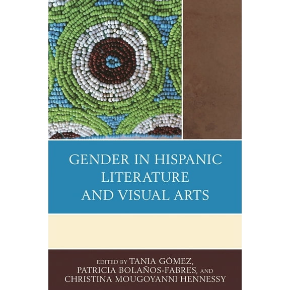 Gender in Hispanic Literature and Visual Arts, (Paperback)