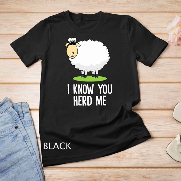 T-shirt Graphique Drôle de Mouton « I Know You Herd Me » Classique en Coton, pour Unisexe jusqu'à 3TG