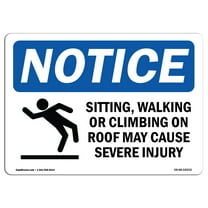 OSHA Notice Sign - Sitting Walking Or Climbing | Plastic Sign | Protect Your Business Construction Site Warehouse & Shop Area | Made in the USA