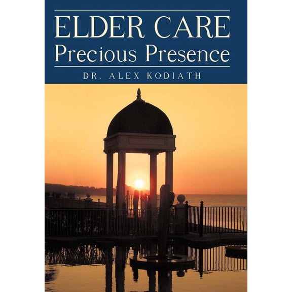 Elder Care: Precious Presence (Hardcover)
