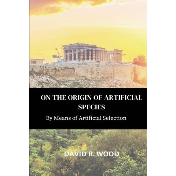 On the Origin of Artificial Species, (Paperback)