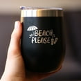thumbnail image 3 of Bevvee Insulated Wine Tumbler 12 oz Beach Please Beach Lover Gifts Tumblers, 3 of 4