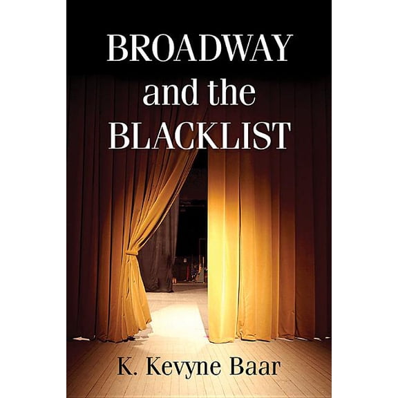 Broadway and the Blacklist, (Paperback)