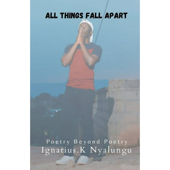 All Things Fall Apart, (Paperback)