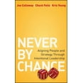 thumbnail image 1 of Pre-Owned Never by Chance: Aligning People and Strategy Through Intentional Leadership (Hardcover) 0470561998 9780470561997, 1 of 1