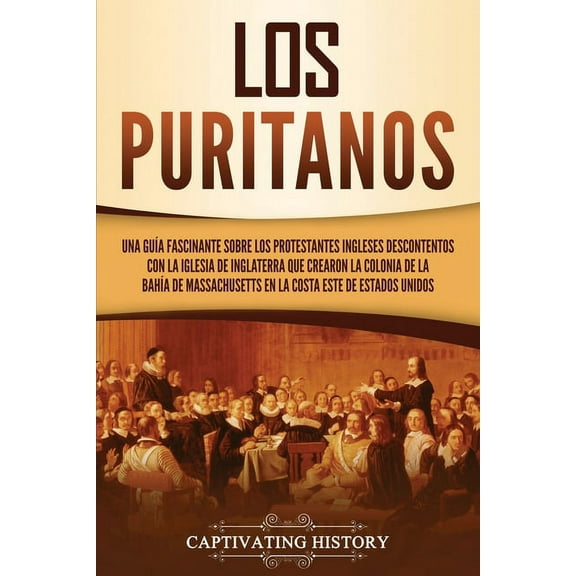 Explorando El Cristianismo: Los puritanos (Paperback)
