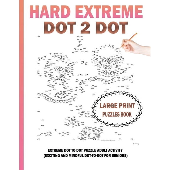 Hard Extreme Dot To Dot Puzzles Book: Large Print Extreme Dot To Dot Puzzle Adult Activity (Exciting and Mindful Dot-To-, (Paperback)
