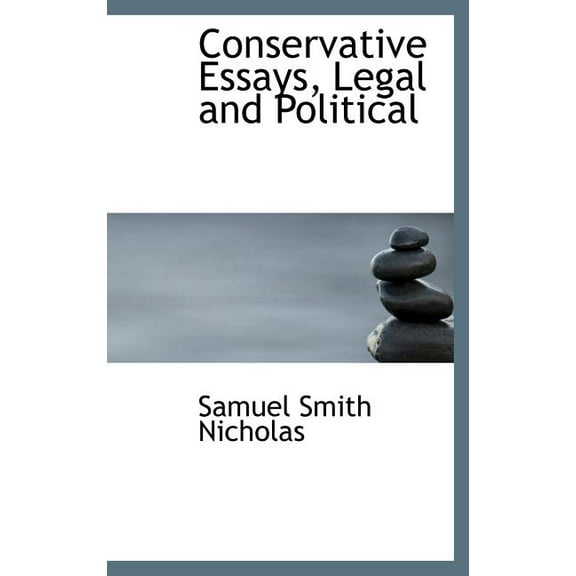 Conservative Essays, Legal and Political (Hardcover)