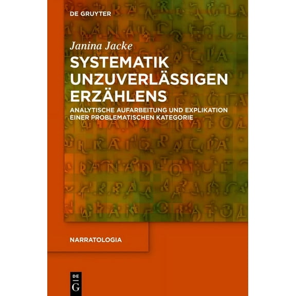 Narratologia Systematik unzuverlÃ¤ssigen ErzÃ¤hlens, Book 66, (Paperback)