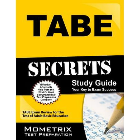 Tabe Secrets Study Guide : Tabe Exam Review for the Test of Adult Basic (Best Tabe Test Study Guide)