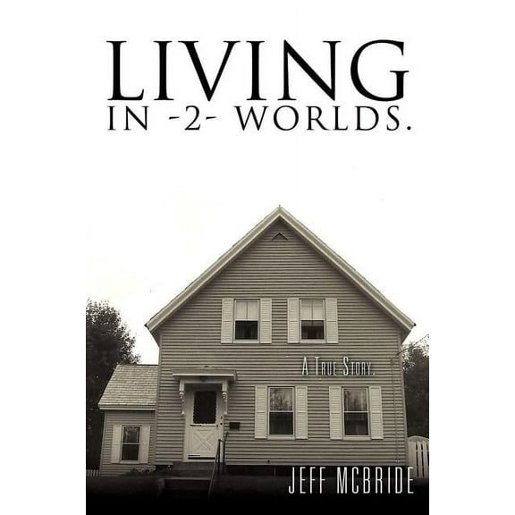 Living in -2- Worlds, (Paperback)