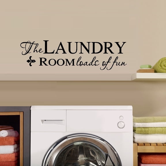 Decal ~ The Laundry Room Loads of Fun: Wal Decal 10" x 40"