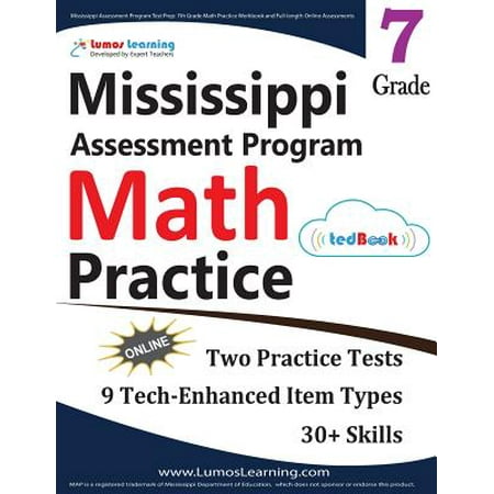 Mississippi Assessment Program Test Prep : 7th Grade Math Practice Workbook and Full-Length Online Assessments: Map Study Guide