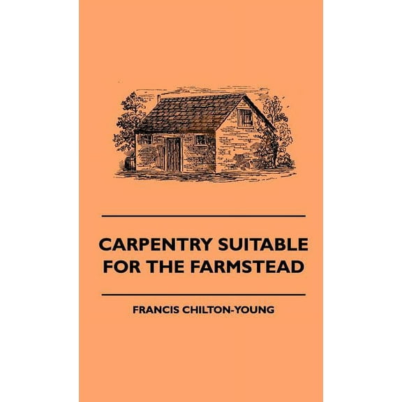 Carpentry Suitable For The Farmstead (Hardcover)